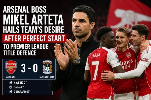 Arsenal Boss Mikel Arteta Hails Team’s Desire After Perfect Start to Premier League Title Defence