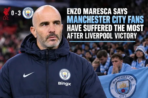 Enzo Maresca Says Manchester City Fans Have Suffered the Most After Liverpool Victory