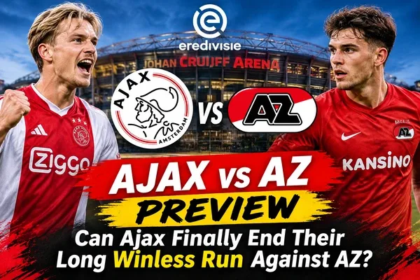 Ajax vs AZ Preview: Can Ajax Finally End Their Long Winless Run Against AZ?