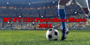 HT-FT H2H Predictions March 2022