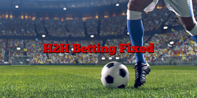H2H Betting Fixed