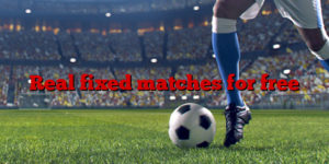 Real fixed matches for free