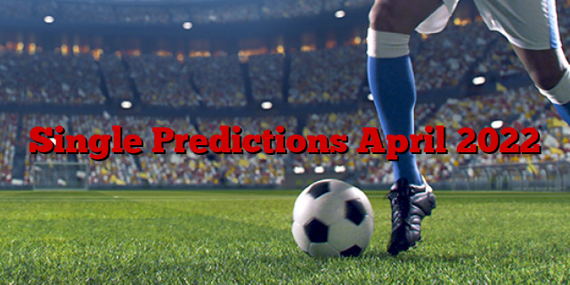 Single Predictions April 2022
