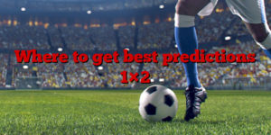 Where to get best predictions 1×2
