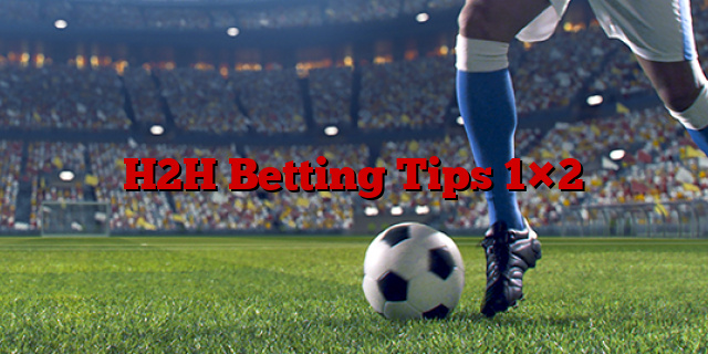 H2H Betting Tips 1×2