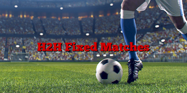 H2H Fixed Matches