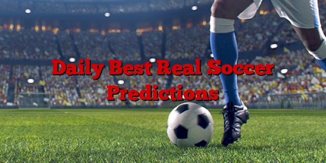 Daily Best Real Soccer Predictions