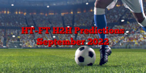 HT-FT H2H Predictions September 2022