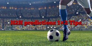 H2H predictions 1×2 Tips