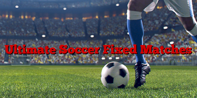 Ultimate Soccer Fixed Matches