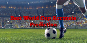 Best World Cup Accurate Prediction