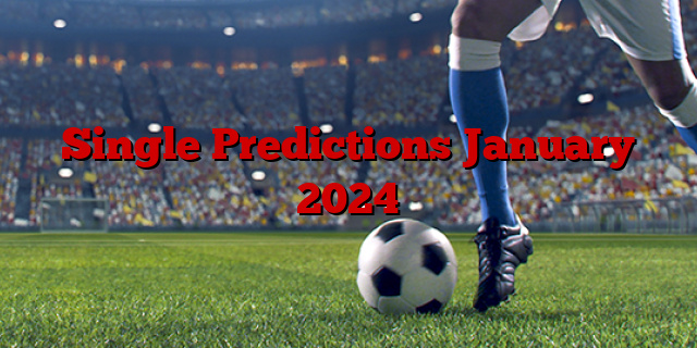 Single Predictions January 2024