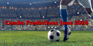Combo Predictions June 2024
