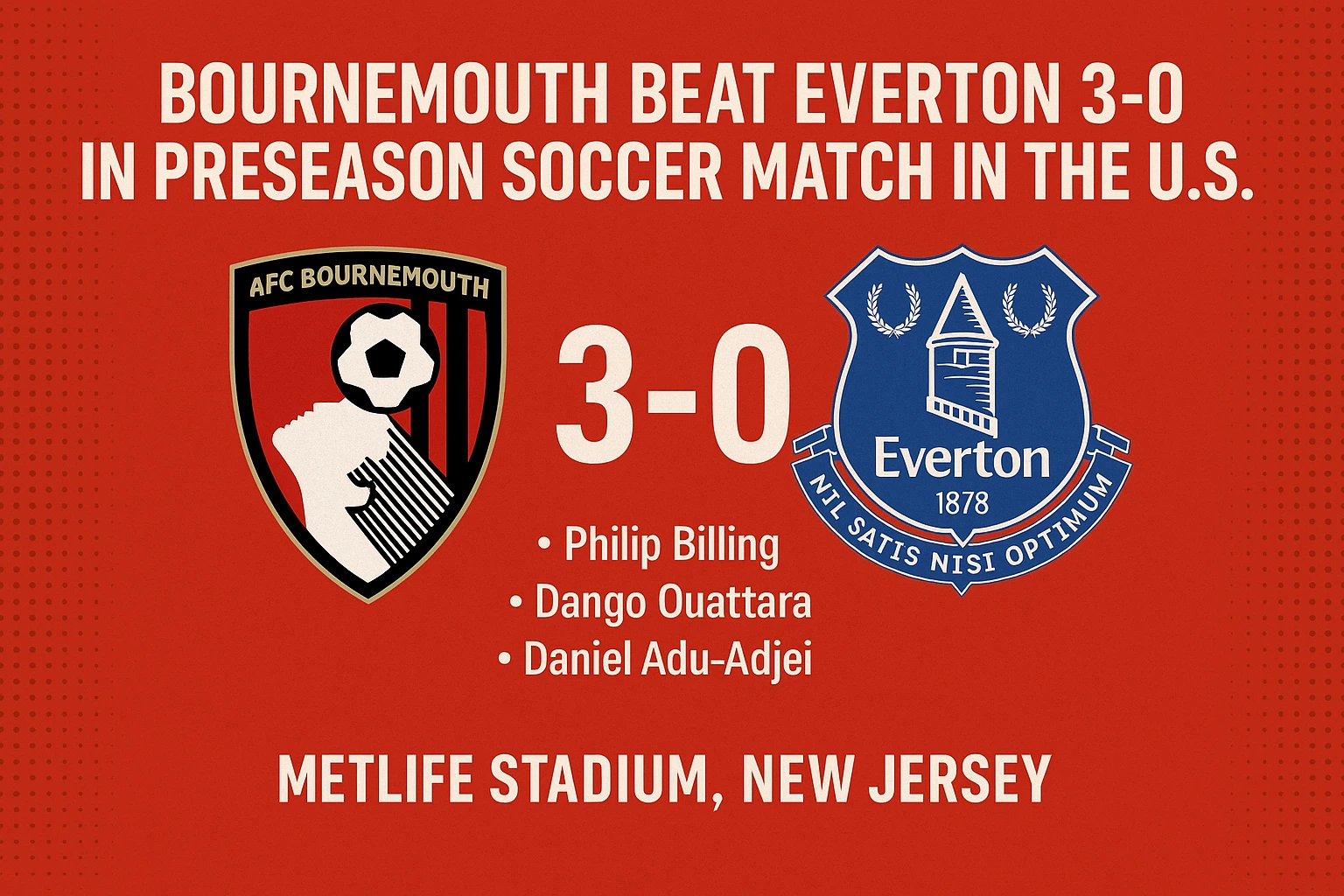 Bournemouth Beat Everton 3-0 in Preseason Soccer Match in the U.S.!
