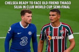 Chelsea Ready to Face Old Friend Thiago Silva in Club World Cup Semi-Final