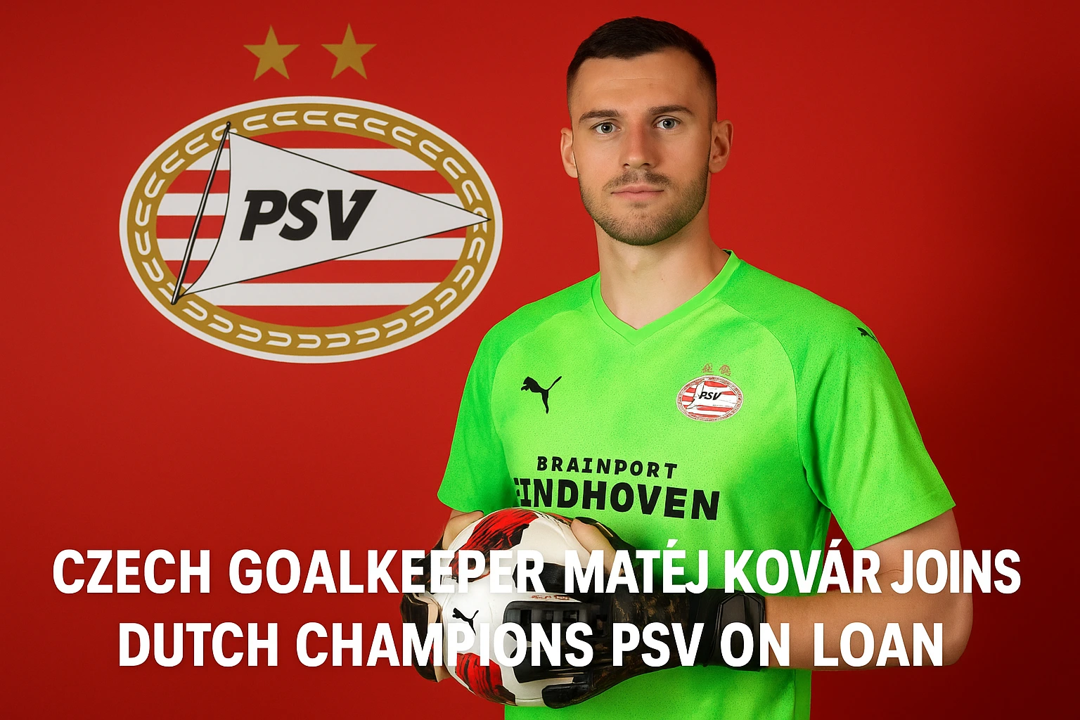 Czech Goalkeeper Matěj Kovář Joins Dutch Champions PSV on Loan