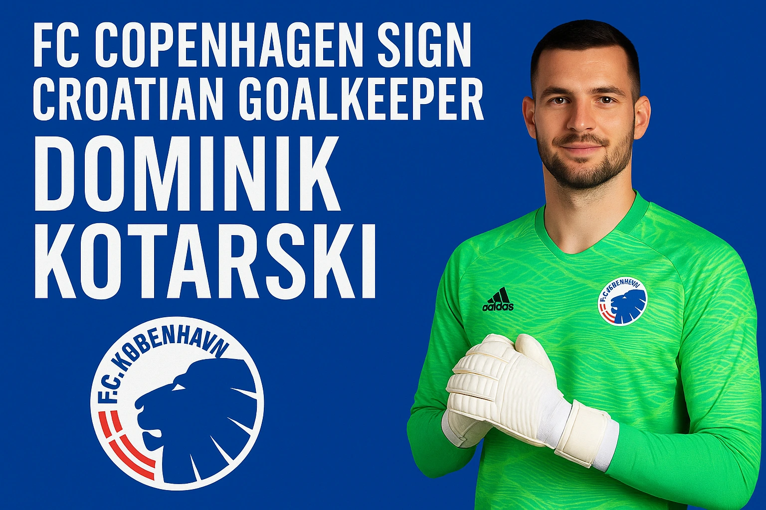 FC Copenhagen Sign Croatian Goalkeeper Dominik Kotarski