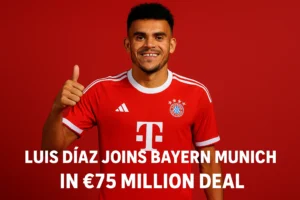 Luis Díaz Joins Bayern Munich in €75 Million Deal!