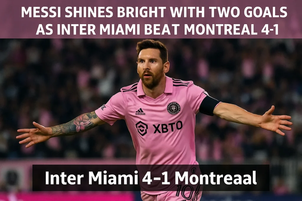 Messi Shines Bright with Two Goals as Inter Miami Beat Montreal 4-1