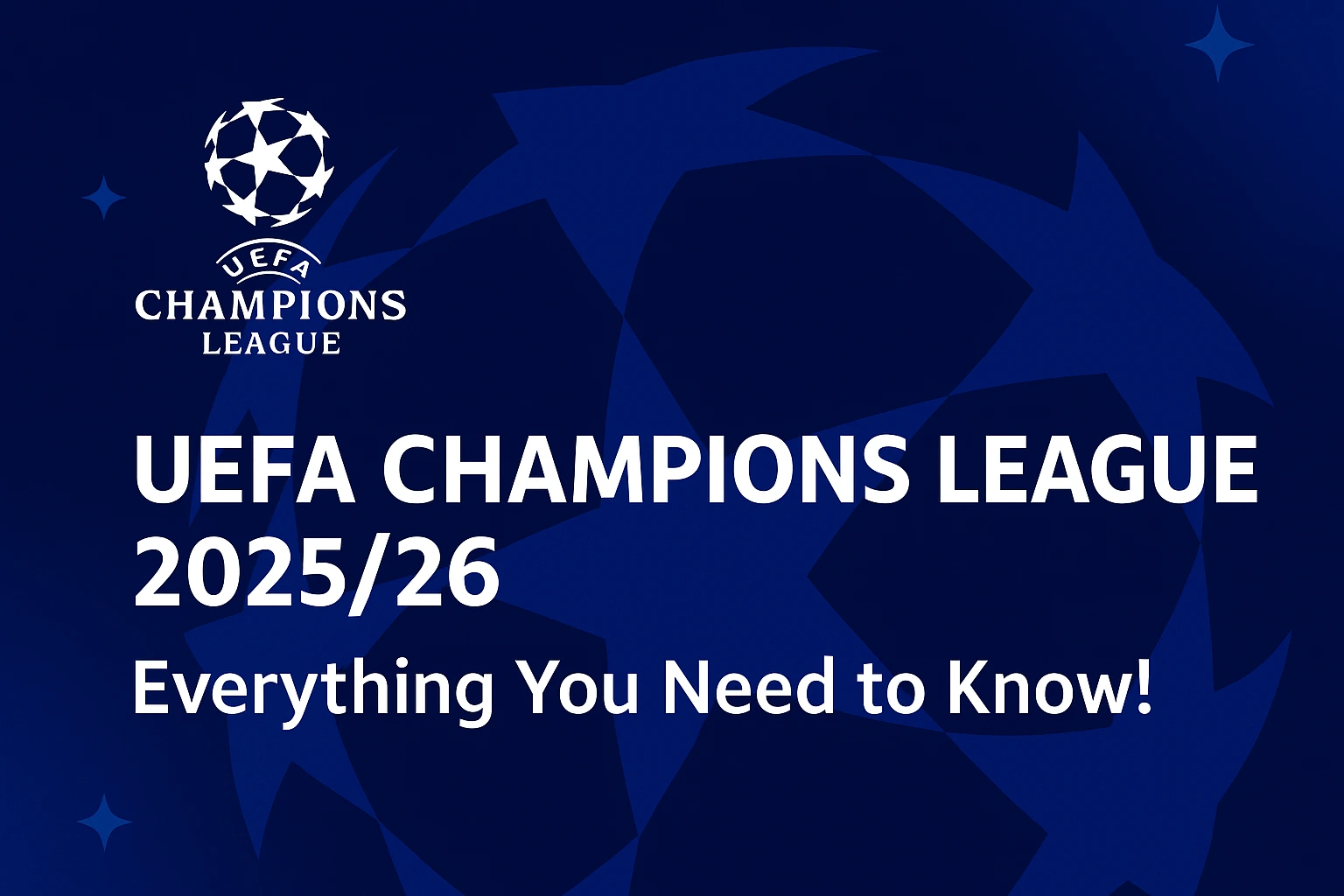 UEFA Champions League 2025/26: Everything You Need to Know!