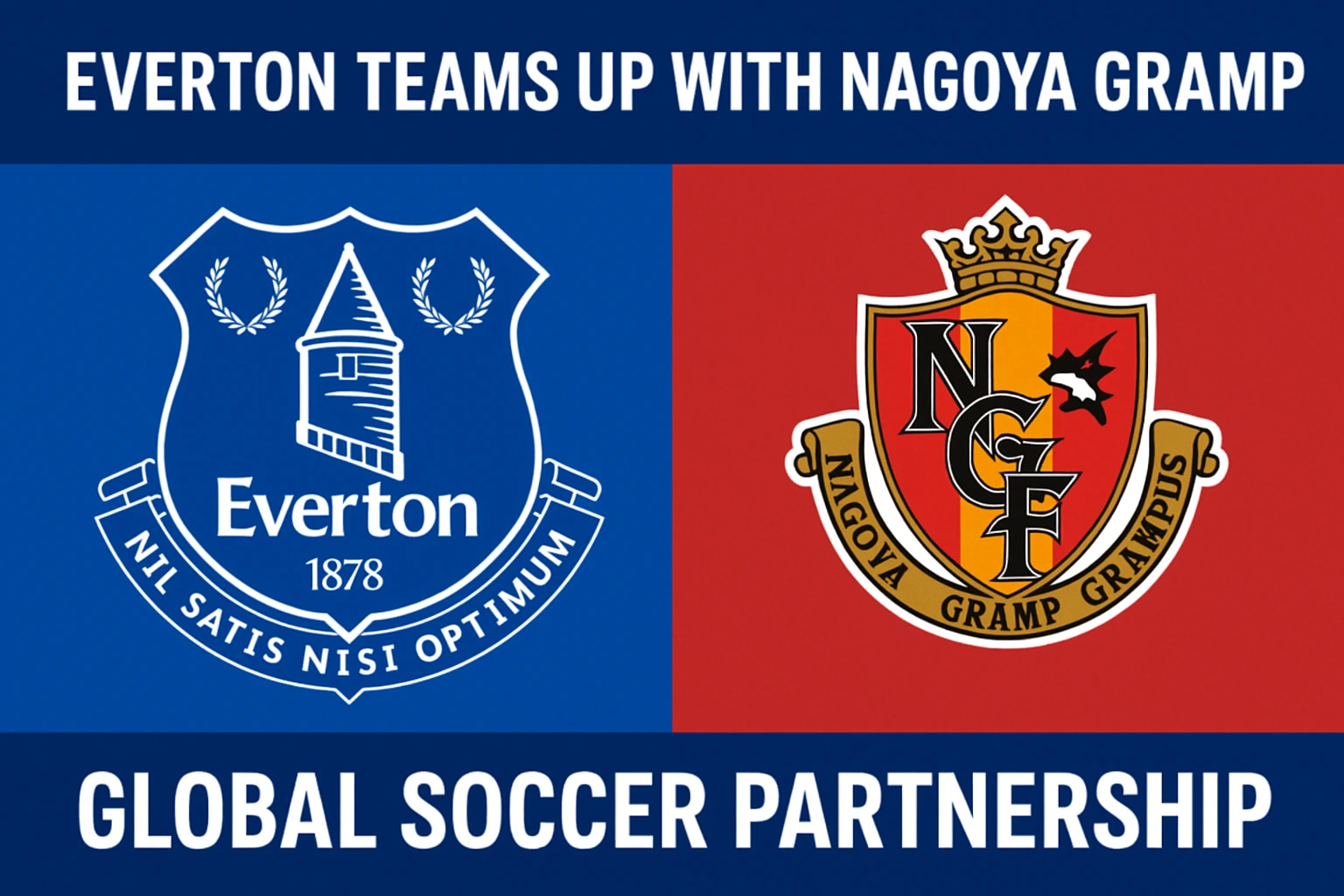 Everton Teams Up with Nagoya Grampus: A Global Soccer Partnership