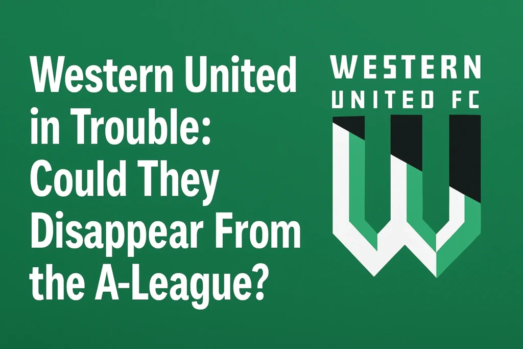 Western United in Trouble Could They Disappear From the A League