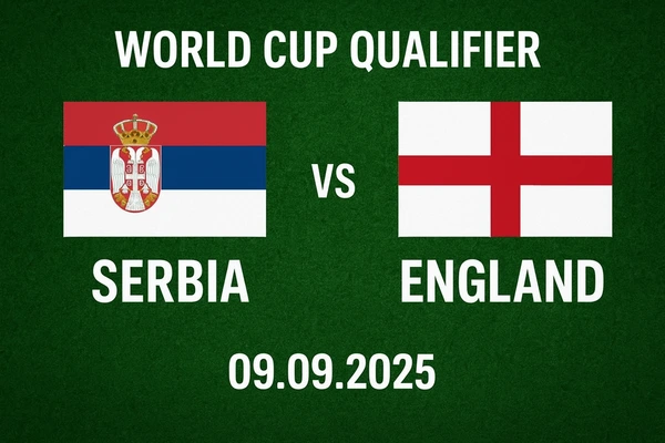 Serbia vs England – World Cup Qualifier Preview