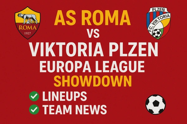 AS Roma vs Viktoria Plzen – Europa League Showdown: Lineups, Team News & Fun Soccer Facts