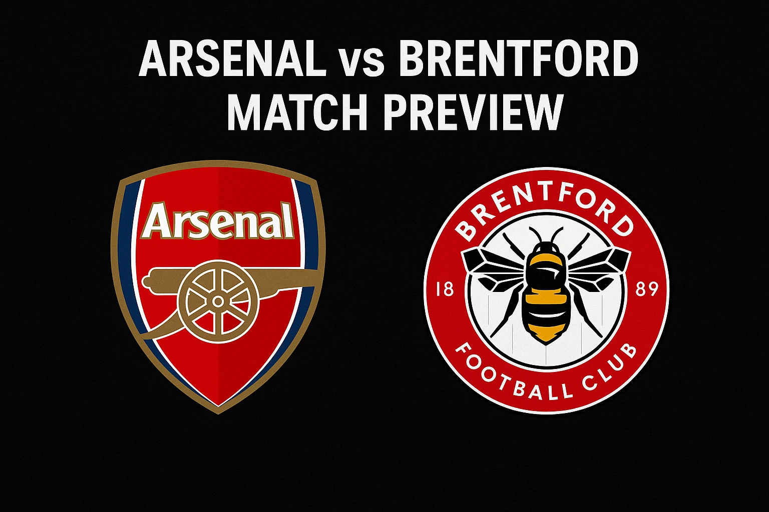 Arsenal vs Brentford – Match Preview and Predictions